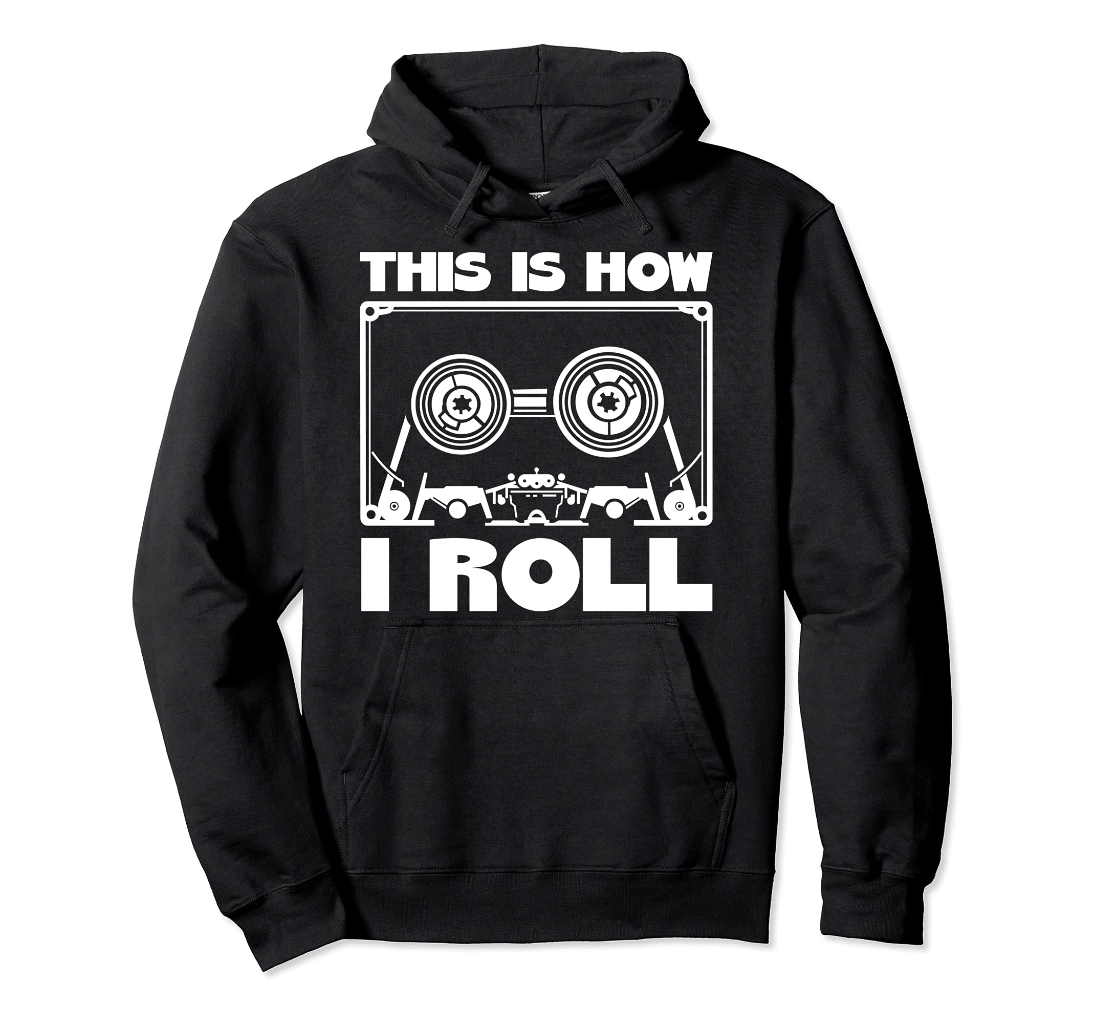 This Is How I Roll Cassette Tape Hoodie - Unique Graphic Men Women - T-Shirt, Sweatshirt, Hoodie