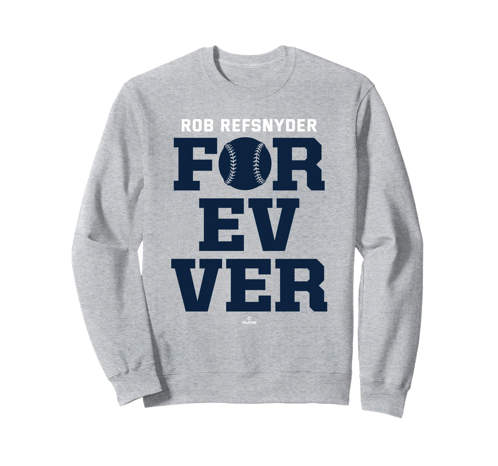 Forever Baseball Rob Refsnyder Sweatshirt - Fun Novelty Design Unisex - T-Shirt, Sweatshirt, Hoodie