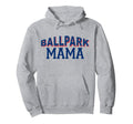 Ballpark Mom Mama Baseball Softball Hoodie - Fun Novelty Design Unisex - T-Shirt, Sweatshirt, Hoodie