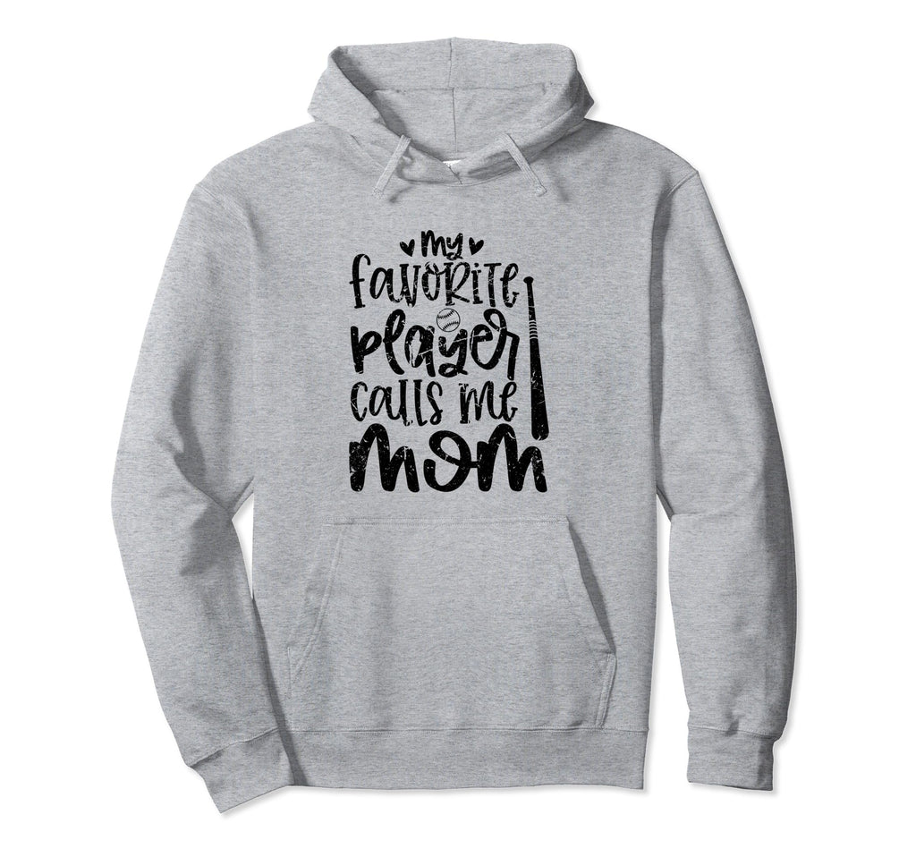 My Favorite Player Calls Me Mom Hoodie - Novelty Apparel Men Women - T-Shirt, Sweatshirt, Hoodie