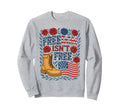 Boho 4Th July Costume Freedom Isnt Free Sweatshirt - Graphic Print Unisex - T-Shirt, Sweatshirt, Hoodie