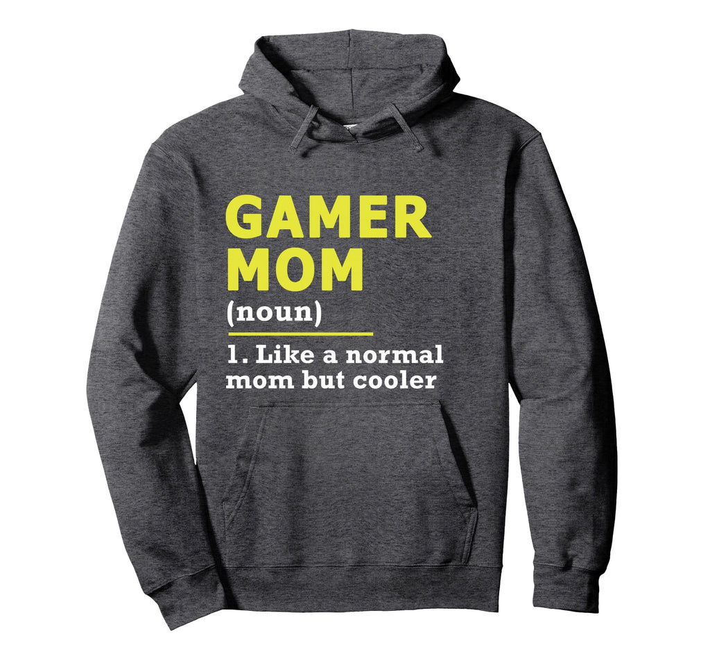 Gamer Mom Mother Hoodie - Streetwear Style Men Women - T-Shirt, Sweatshirt, Hoodie