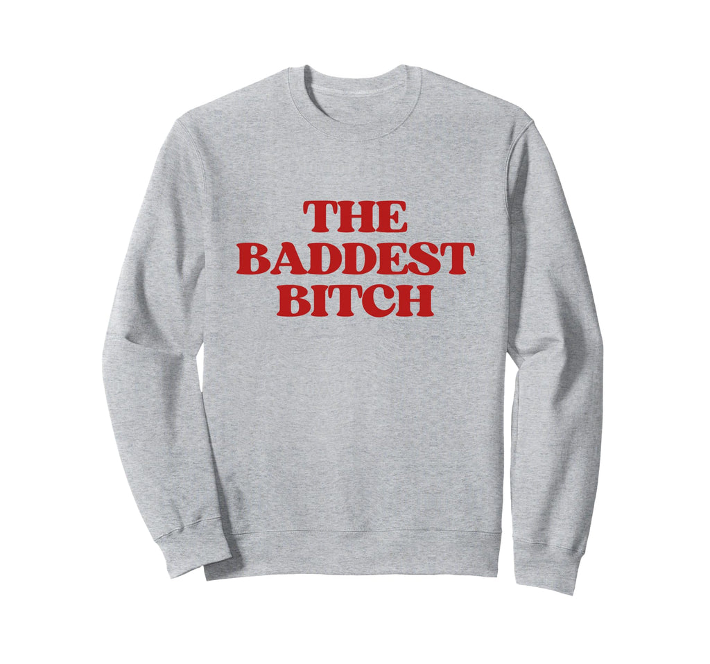 Baddest Bitch Y2K Aesthetic Trendy Sweatshirt - Unique Graphic Men Women - T-Shirt, Sweatshirt, Hoodie