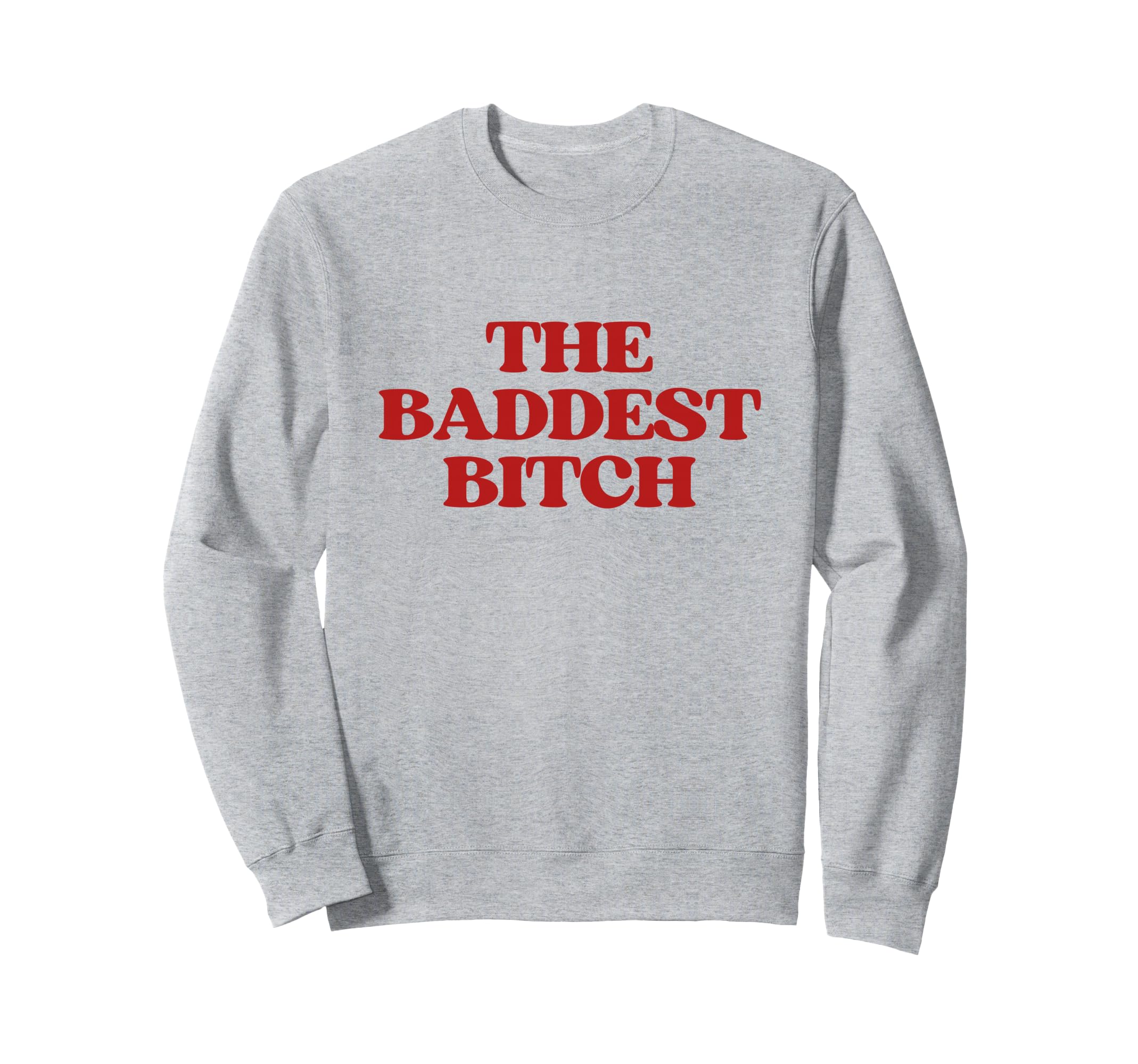 Baddest Bitch Y2K Aesthetic Trendy Sweatshirt - Unique Graphic Men Women - T-Shirt, Sweatshirt, Hoodie
