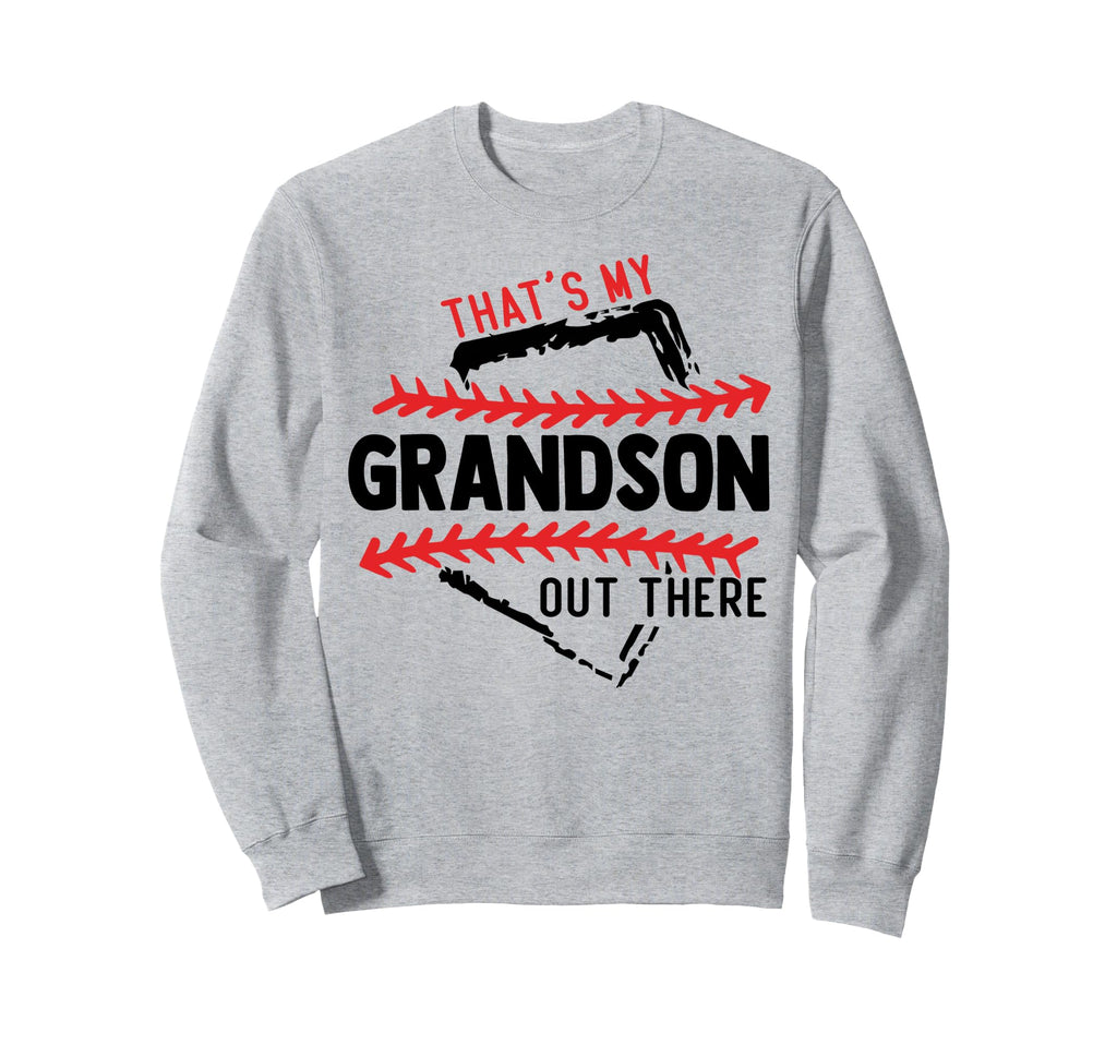 Thats My Grandson Out There Sweatshirt - Aesthetic Graphic Men Women - T-Shirt, Sweatshirt, Hoodie