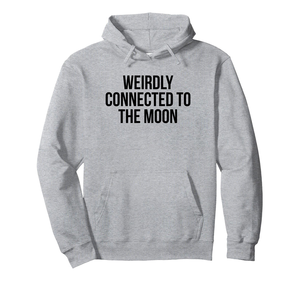 Weirdly Connected To Moon Funny Y2K Hoodie - Custom Art Print for Adults - T-Shirt, Sweatshirt, Hoodie