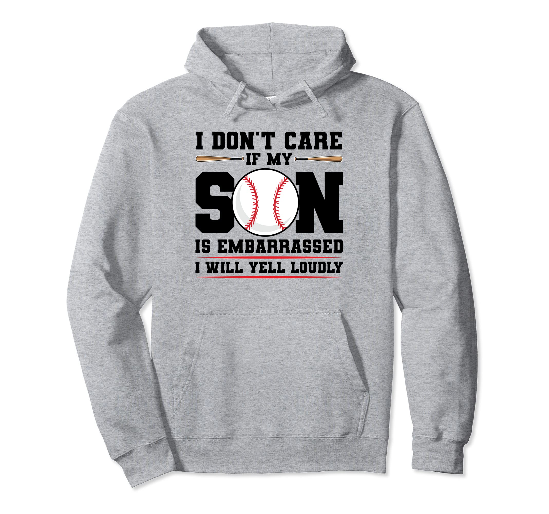 I Dont Care If My Son Is Embarrassed Hoodie - Unique Graphic Unisex - T-Shirt, Sweatshirt, Hoodie