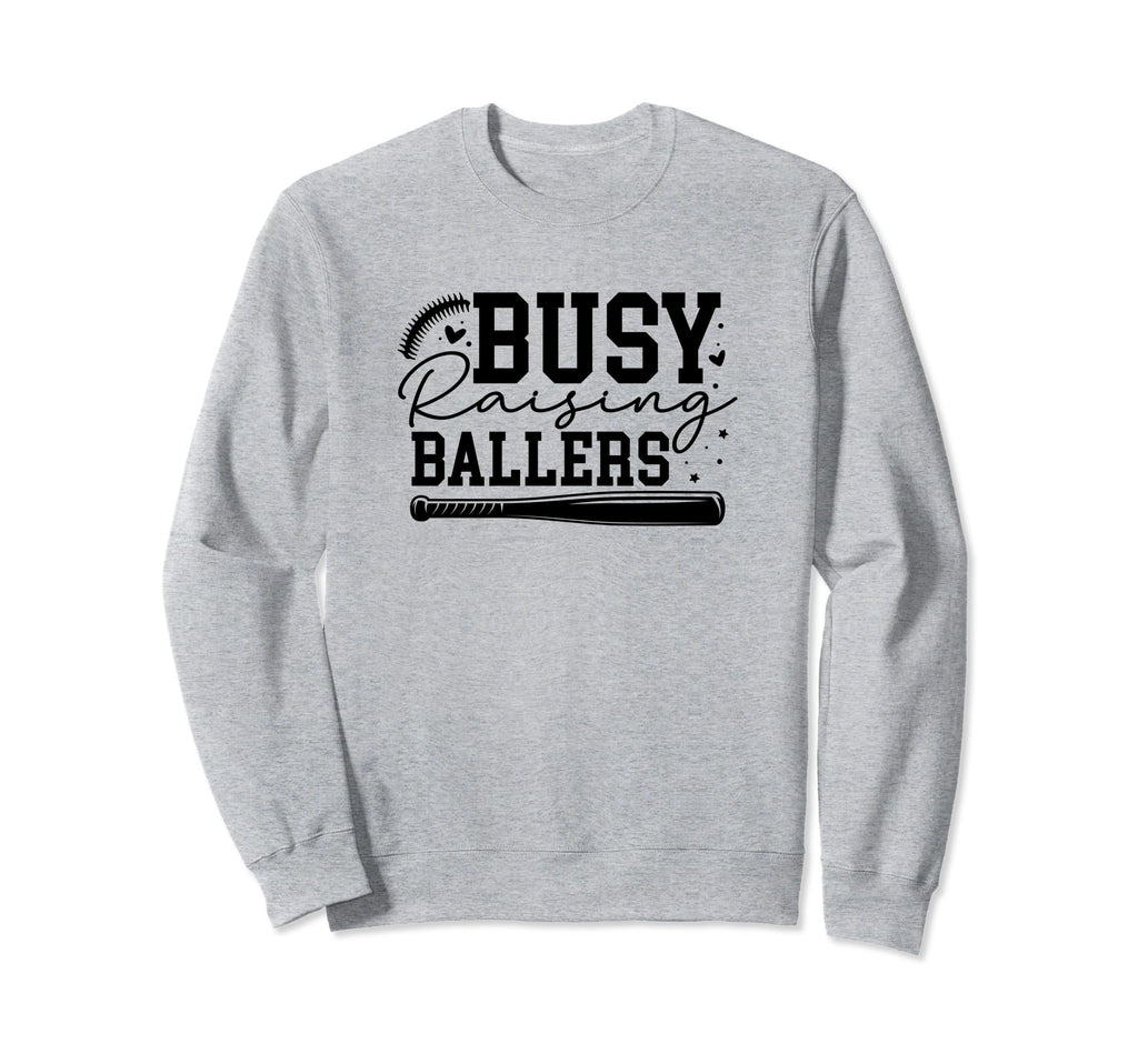 Busy Raising Ballers Baseball Love Sweatshirt - Unique Graphic Men Women - T-Shirt, Sweatshirt, Hoodie