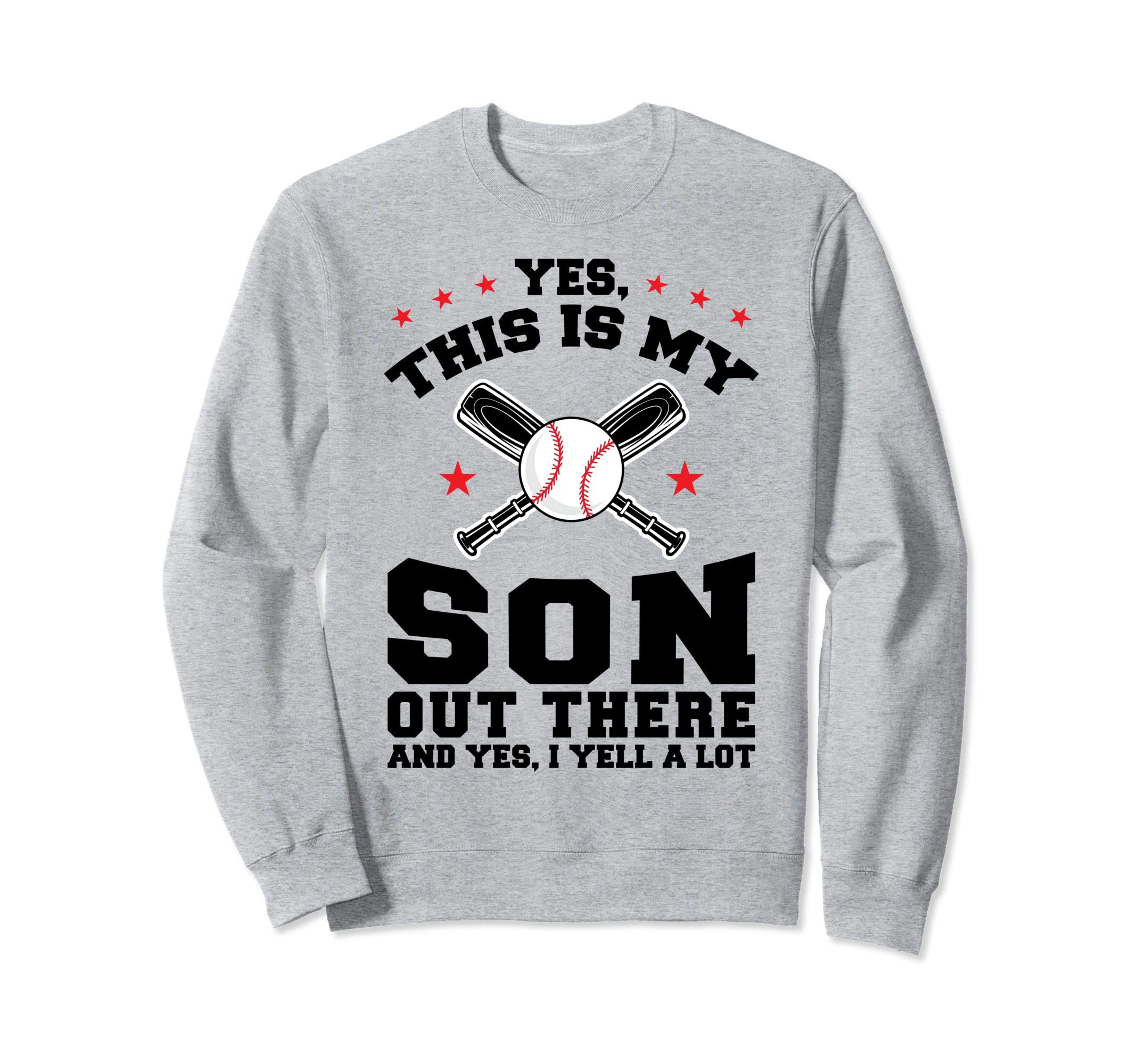 Yes This Is My Son Out Baseball Sweatshirt - Fun Novelty Design Men Women - T-Shirt, Sweatshirt, Hoodie