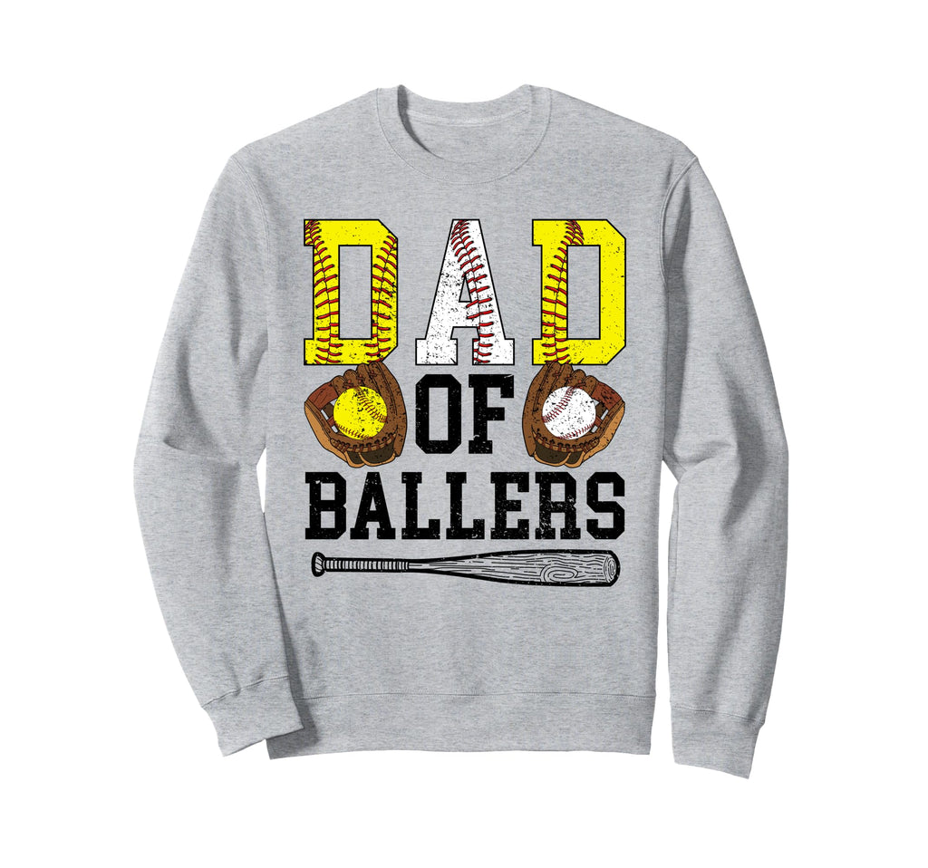 Dad Ballers Softball Baseball Sweatshirt - Casual Everyday Wear Men Women - T-Shirt, Sweatshirt, Hoodie
