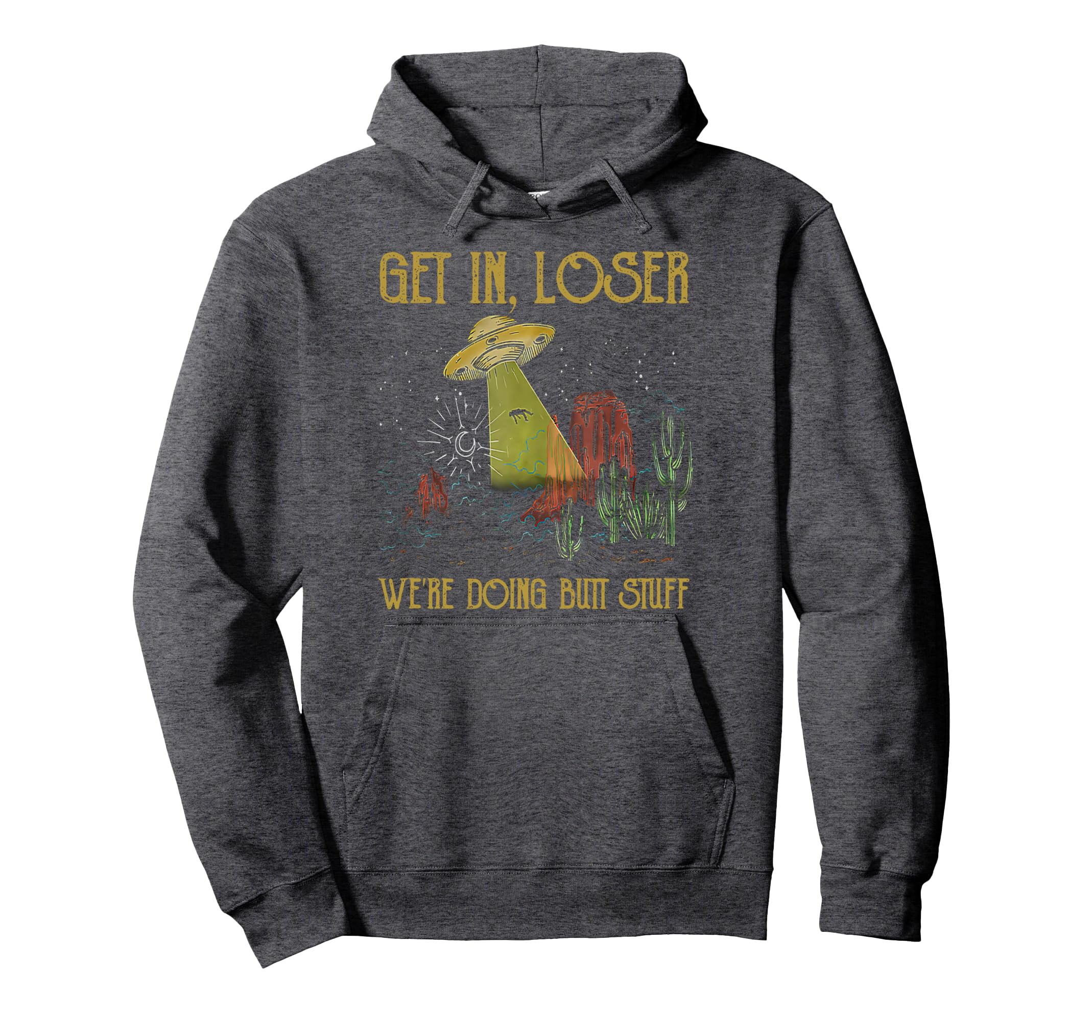 Get Loser Were Doing Butt Stuff Hoodie - Fun Novelty Design for Adults - T-Shirt, Sweatshirt, Hoodie