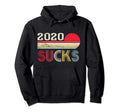 2020 Sucks Hoodie - Novelty Apparel for Adults - T-Shirt, Sweatshirt, Hoodie