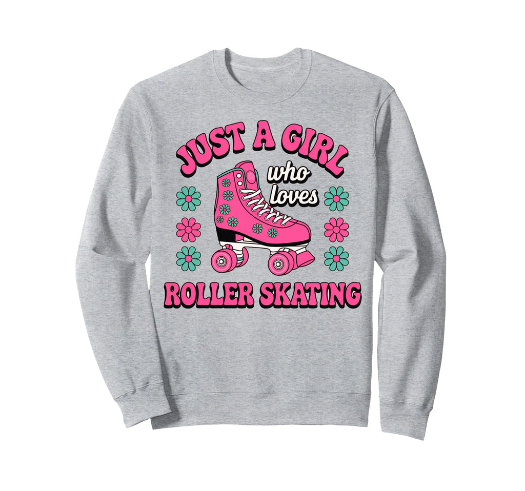 Just Who Loves Roller Skating Roller Sweatshirt - Trendy Graphic Men Women - T-Shirt, Sweatshirt, Hoodie