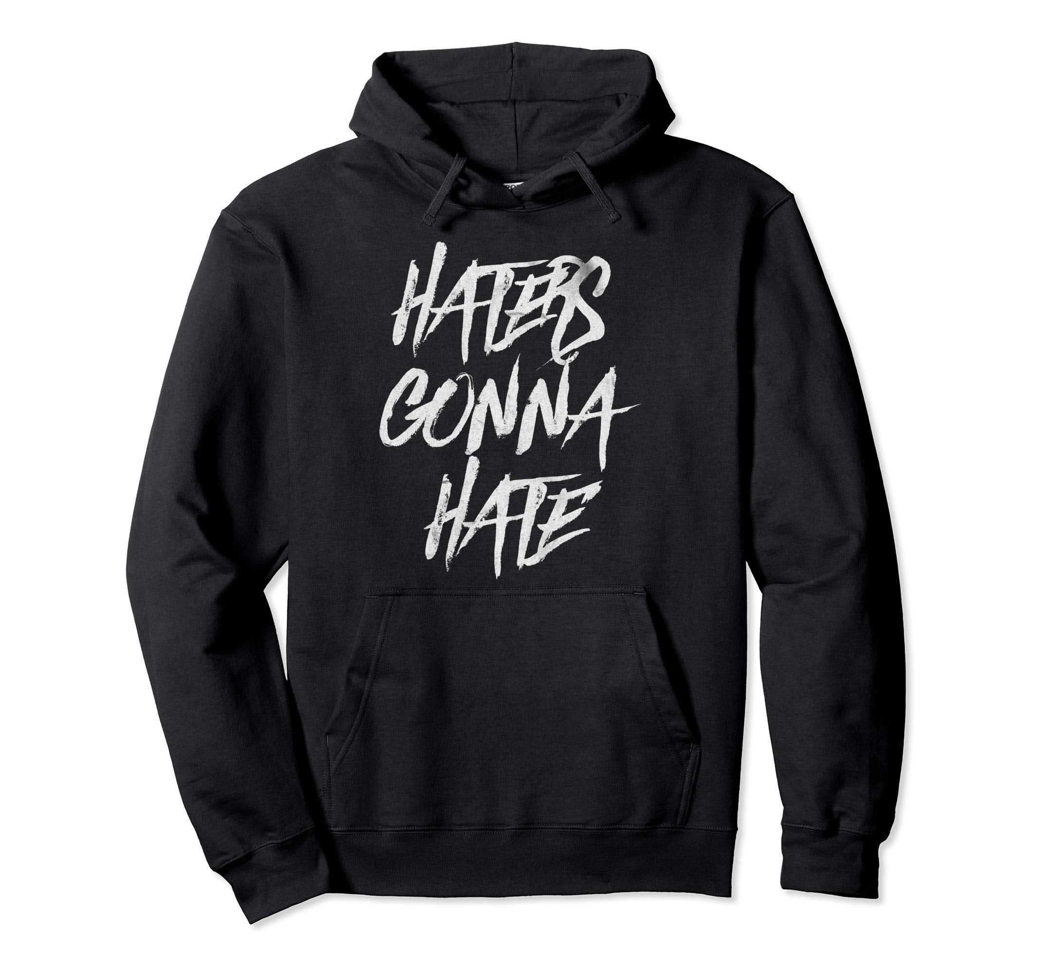 Haters Gonna Hate Distressed Hoodie - Aesthetic Graphic Unisex - T-Shirt, Sweatshirt, Hoodie
