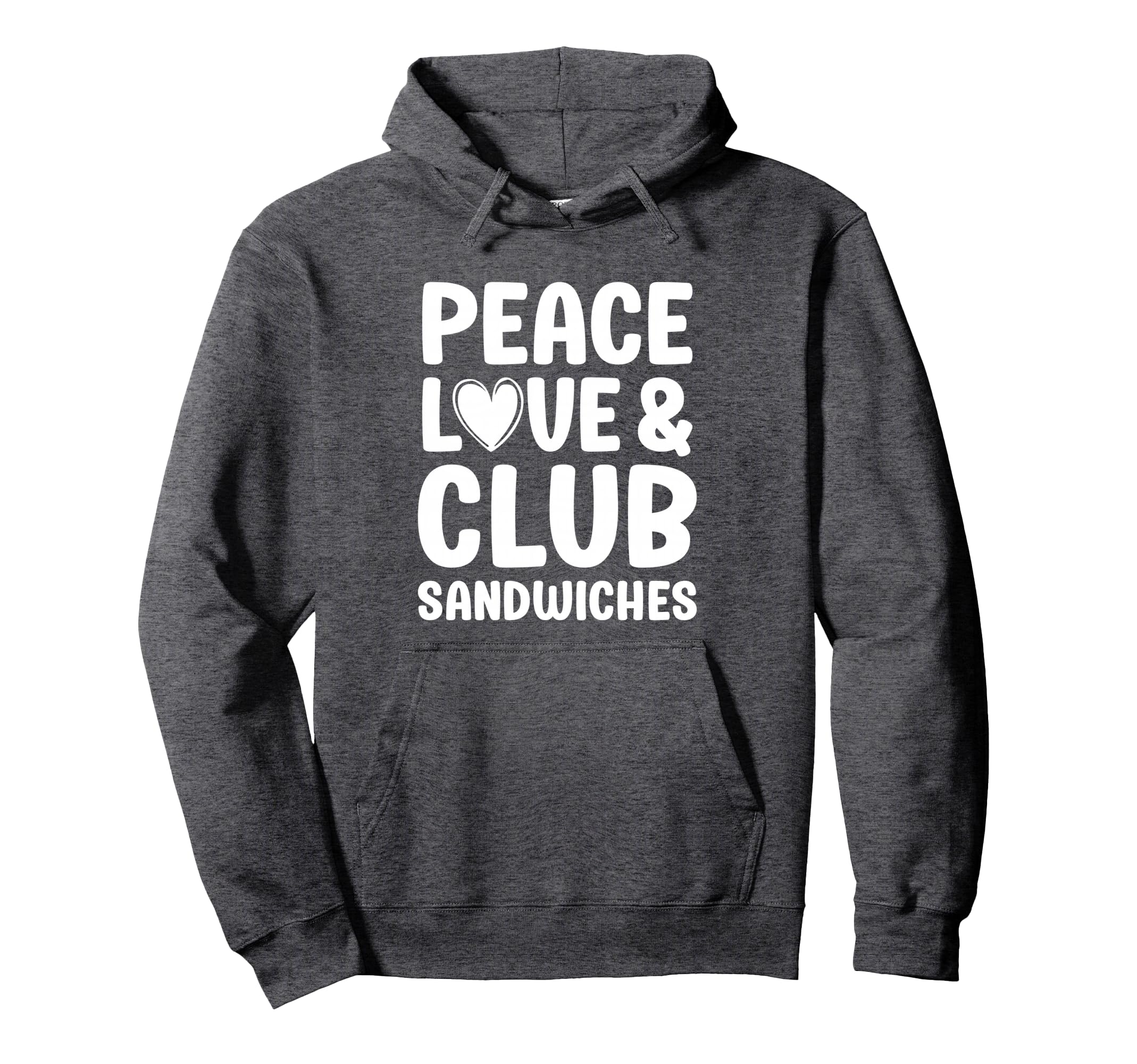 Club Sandwich Peace Love And Club Hoodie - Casual Everyday Wear Men Women - T-Shirt, Sweatshirt, Hoodie
