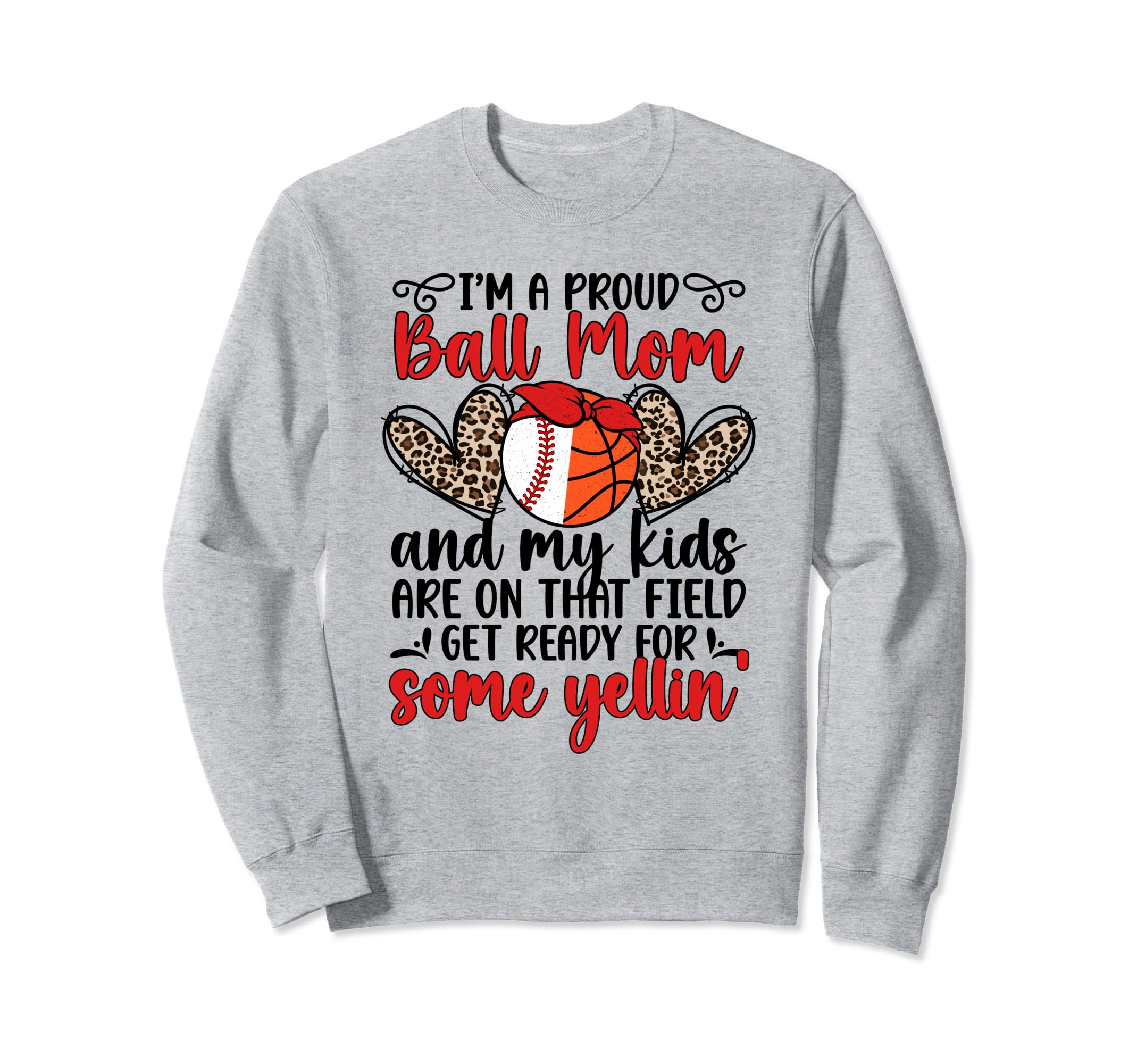 Im Proud Ball Mom Basketball Sweatshirt - Aesthetic Graphic for Adults - T-Shirt, Sweatshirt, Hoodie