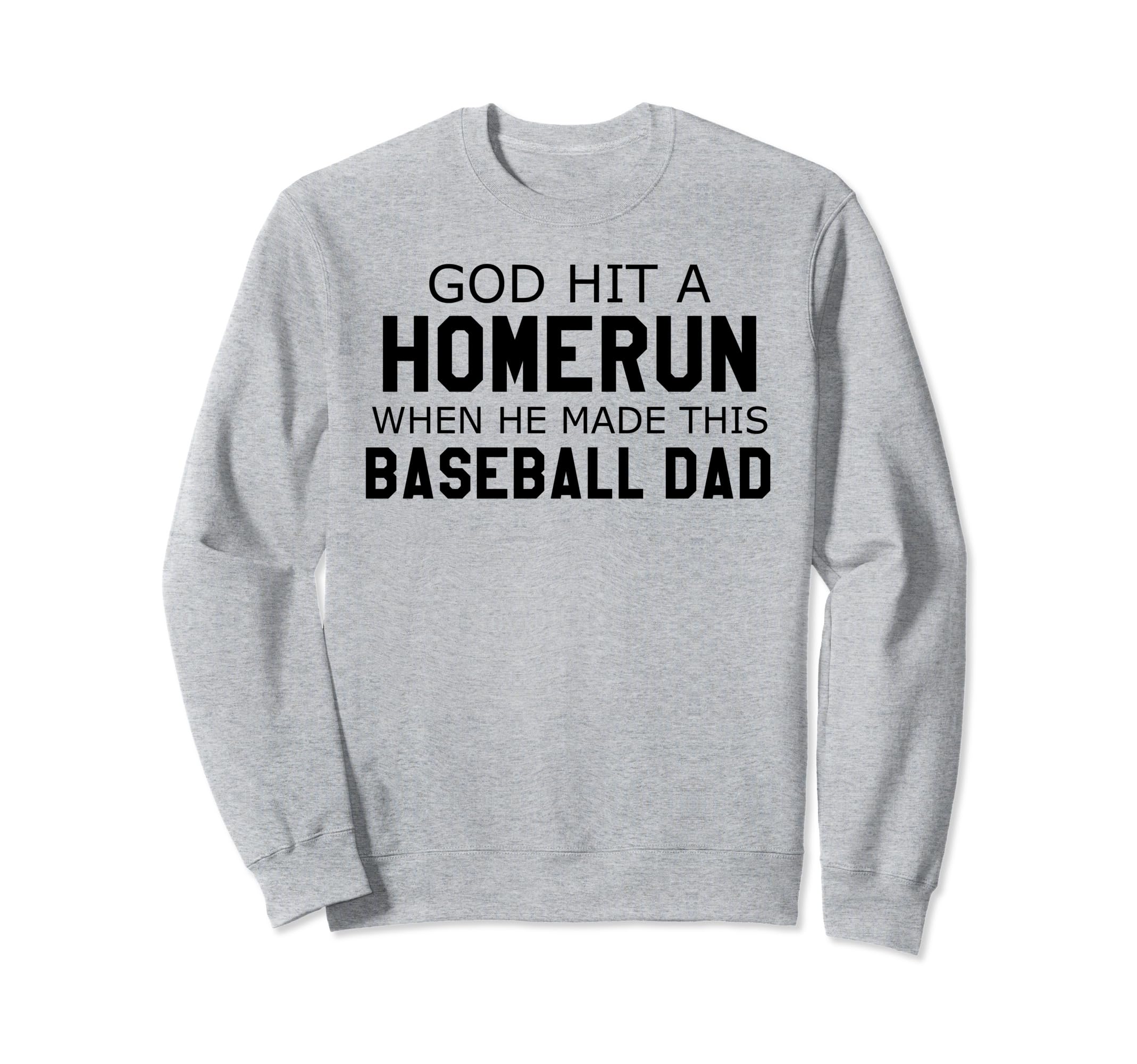 God Hit Homerun When He Made This Sweatshirt - Unique Graphic for Adults - T-Shirt, Sweatshirt, Hoodie