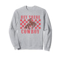 Hey There Cowboy Riding Horse Sweatshirt - Aesthetic Graphic Unisex - T-Shirt, Sweatshirt, Hoodie