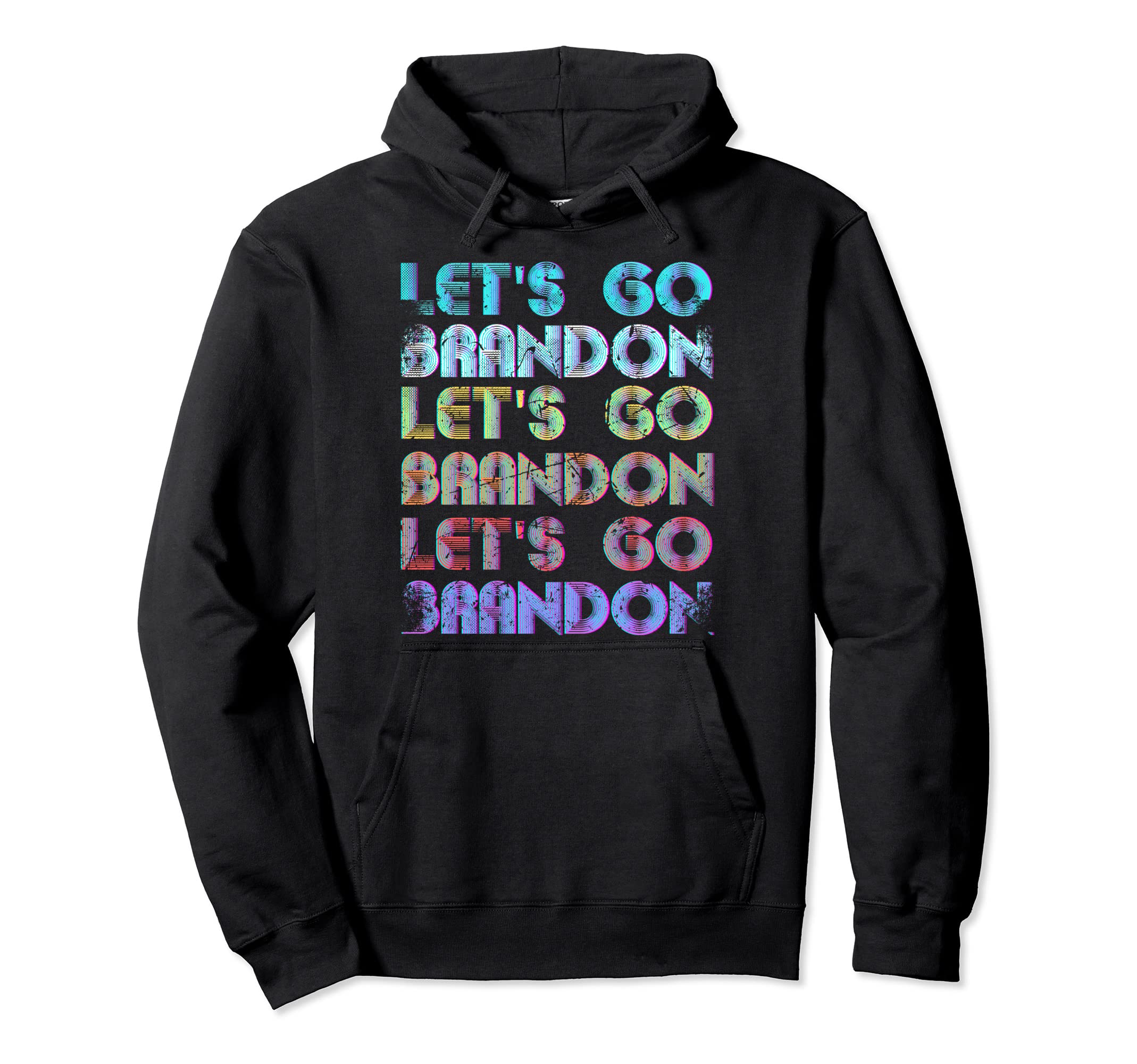 Lets Go Brandon Meme 2021 Distressed Hoodie - Fun Novelty Design Unisex - T-Shirt, Sweatshirt, Hoodie