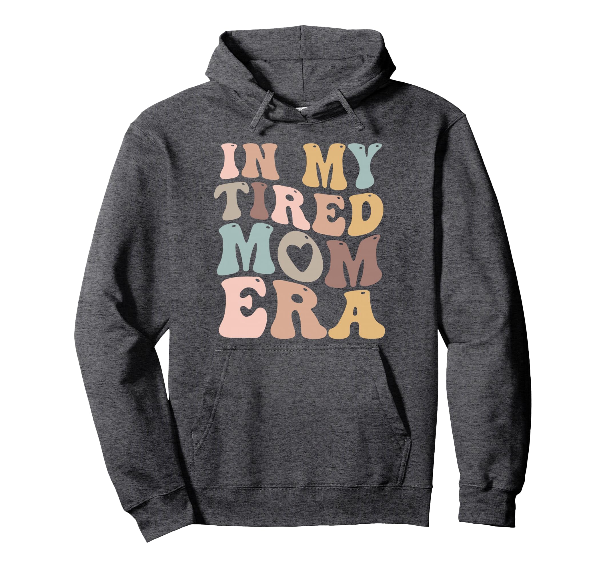 My Tired Mom Era Mamas Hoodie - Novelty Apparel for Adults - T-Shirt, Sweatshirt, Hoodie