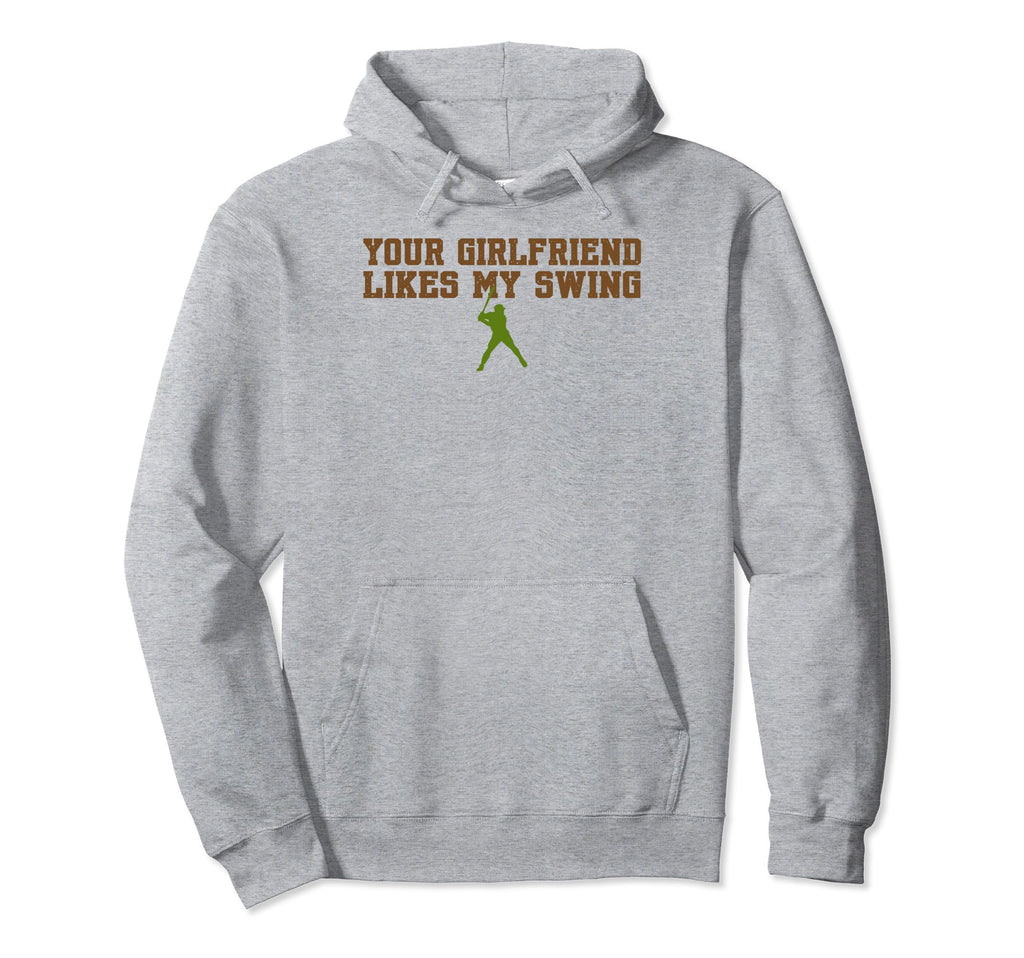 Your Girlfriend Likes My Swing Baseball Hoodie - Trendy Graphic for Adults - T-Shirt, Sweatshirt, Hoodie