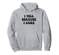I Yell Because I Care Baseball Hoodie - Minimalist Print Men Women - T-Shirt, Sweatshirt, Hoodie