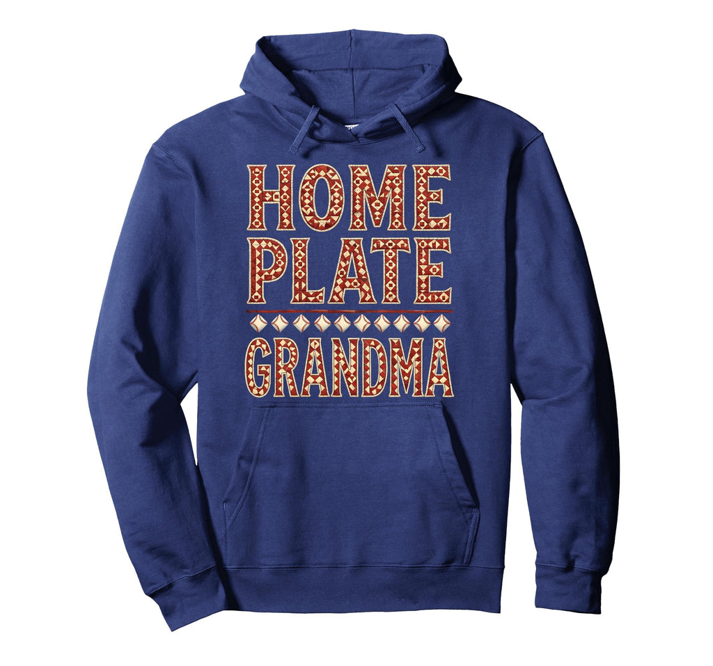 Home Plate Grandma Baseball Fan Hoodie - Streetwear Style Unisex - T-Shirt, Sweatshirt, Hoodie