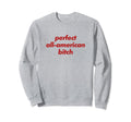 All American Bitch Y2K Aesthetic Sweatshirt - Unique Graphic Men Women - T-Shirt, Sweatshirt, Hoodie