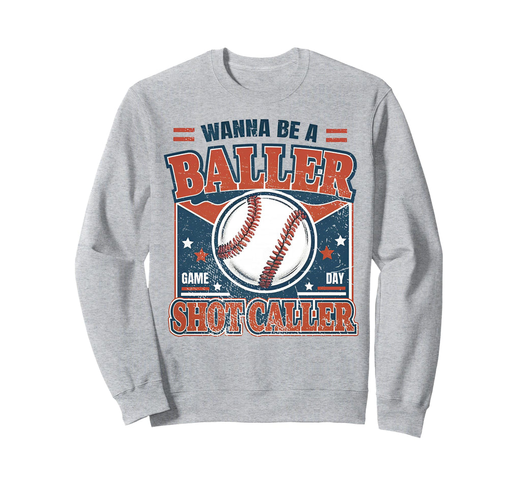 Wanna Be Baller Shot Caller Baseball Sweatshirt - Graphic Print for Adults - T-Shirt, Sweatshirt, Hoodie