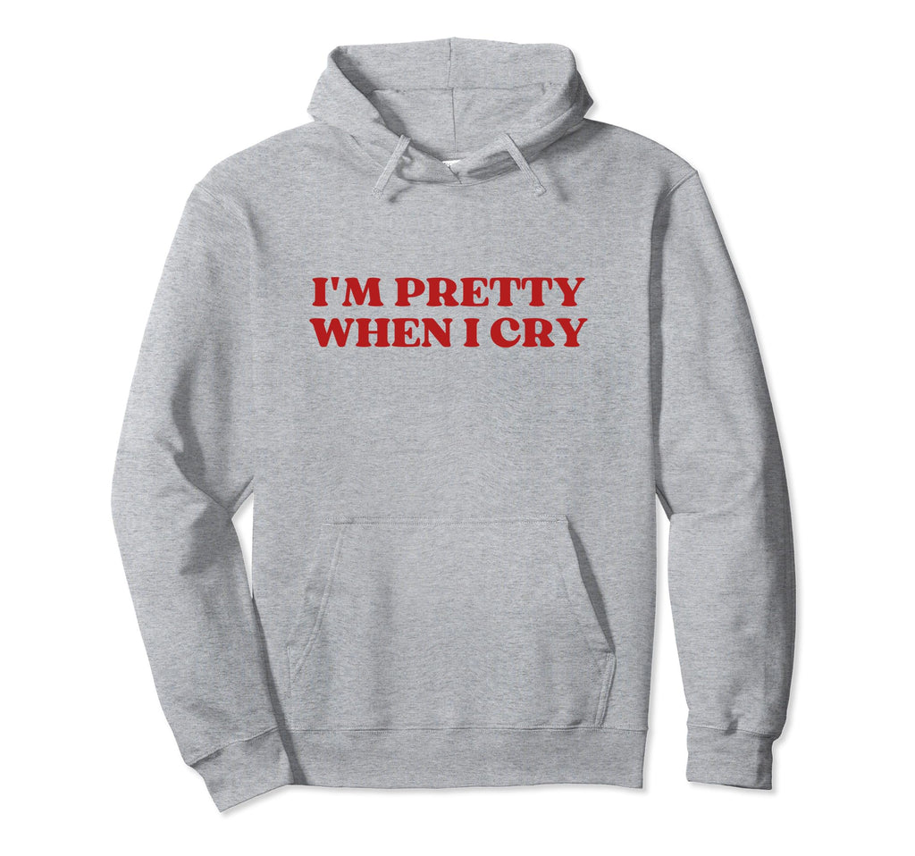 Im Pretty When I Cry Y2K Aesthetic Hoodie - Unique Graphic Unisex - T-Shirt, Sweatshirt, Hoodie