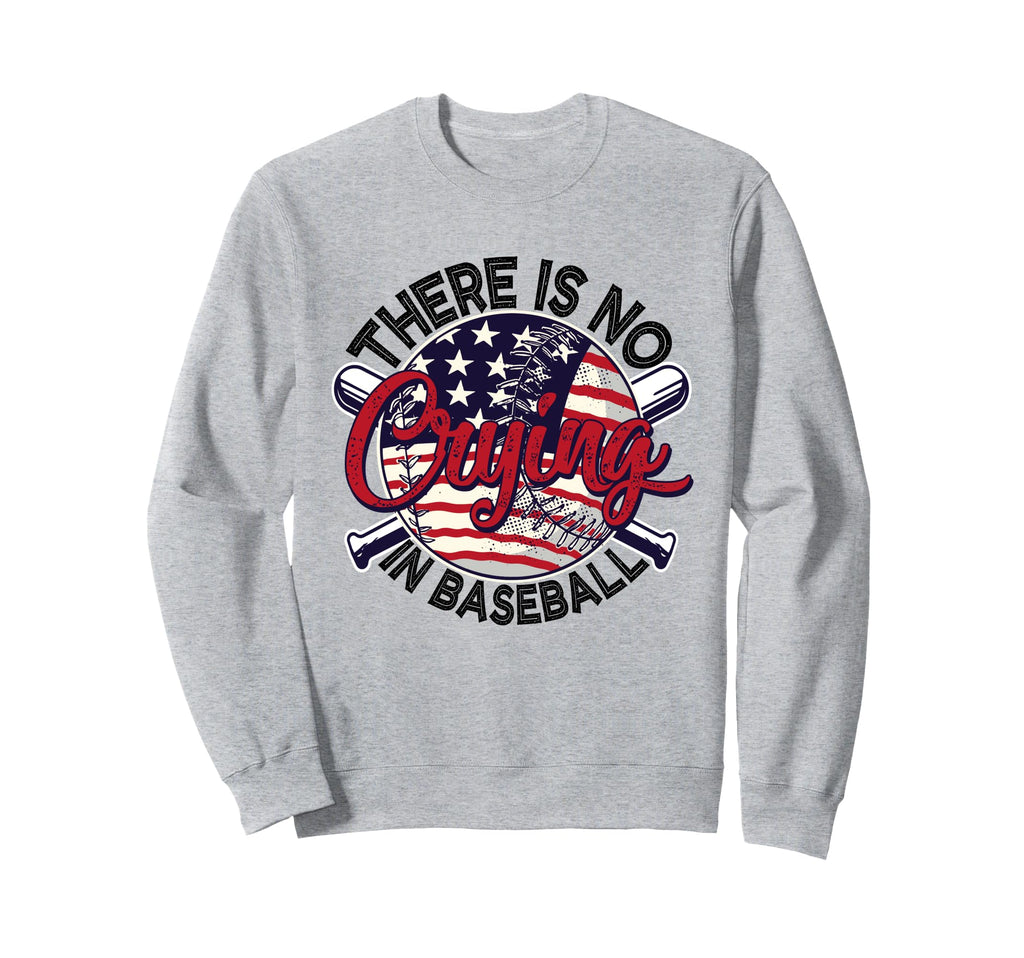 There Is No Crying Baseball Mom Dad Sweatshirt - Graphic Print for Adults - T-Shirt, Sweatshirt, Hoodie