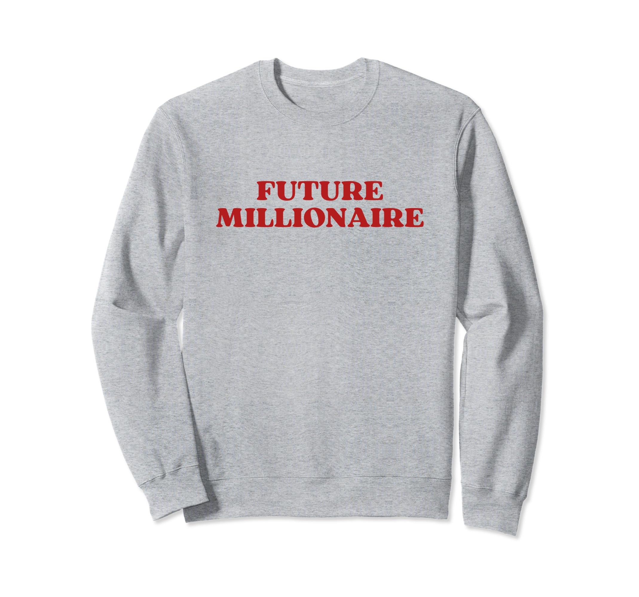 Future Millionaire Y2K Aesthetic Sweatshirt - Aesthetic Graphic for Adults - T-Shirt, Sweatshirt, Hoodie