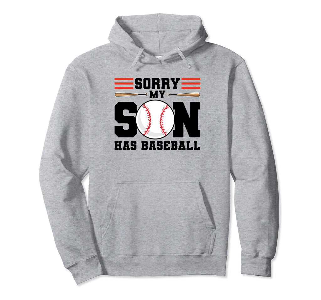 Sorry My Son Has Baseball Baseball Mom Hoodie - Unique Graphic Unisex - T-Shirt, Sweatshirt, Hoodie