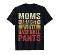 Moms Against White Baseball Pants T-Shirt - Casual Everyday Wear Unisex - T-Shirt, Sweatshirt, Hoodie