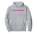 Mathematician Funny Y2K Aesthetic Hoodie - Trendy Graphic Men Women - T-Shirt, Sweatshirt, Hoodie