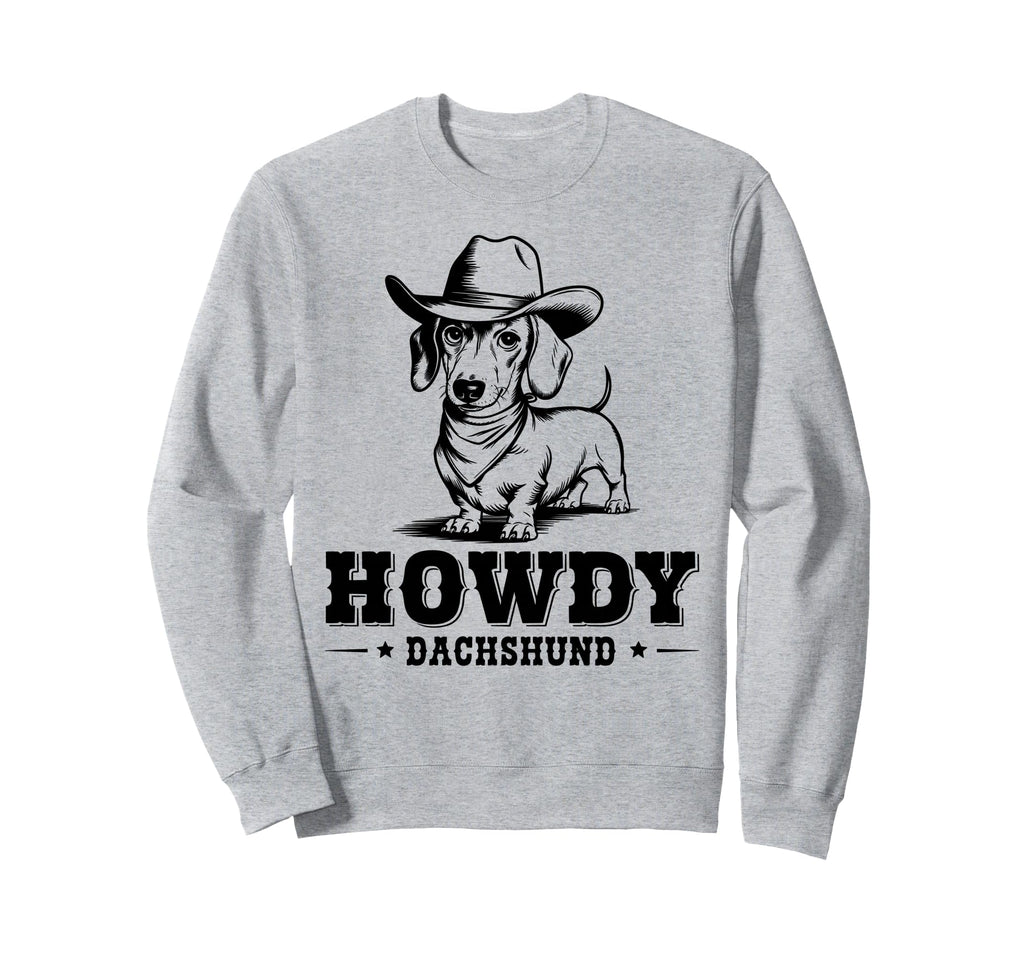 Howdy Dachshund Cowboy Dachshund Sweatshirt - Unique Graphic for Adults - T-Shirt, Sweatshirt, Hoodie
