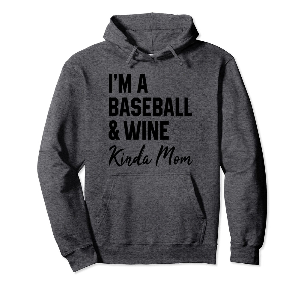 Baseball And Wine Kinda Mom Funny Hoodie - Novelty Apparel for Adults - T-Shirt, Sweatshirt, Hoodie
