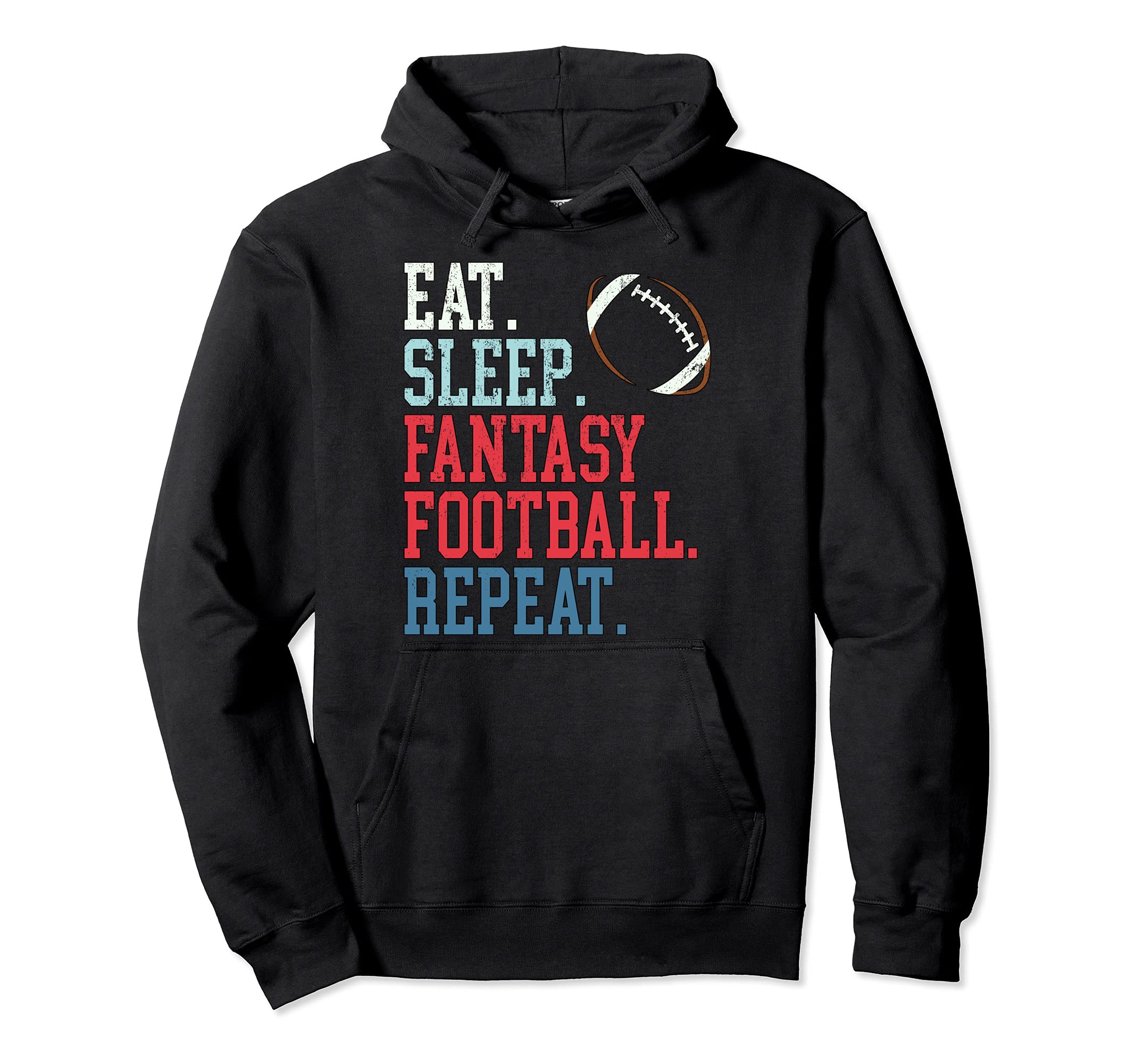 Eat Sleep Fantasy Football Repeat Hoodie - Trendy Graphic Men Women - T-Shirt, Sweatshirt, Hoodie