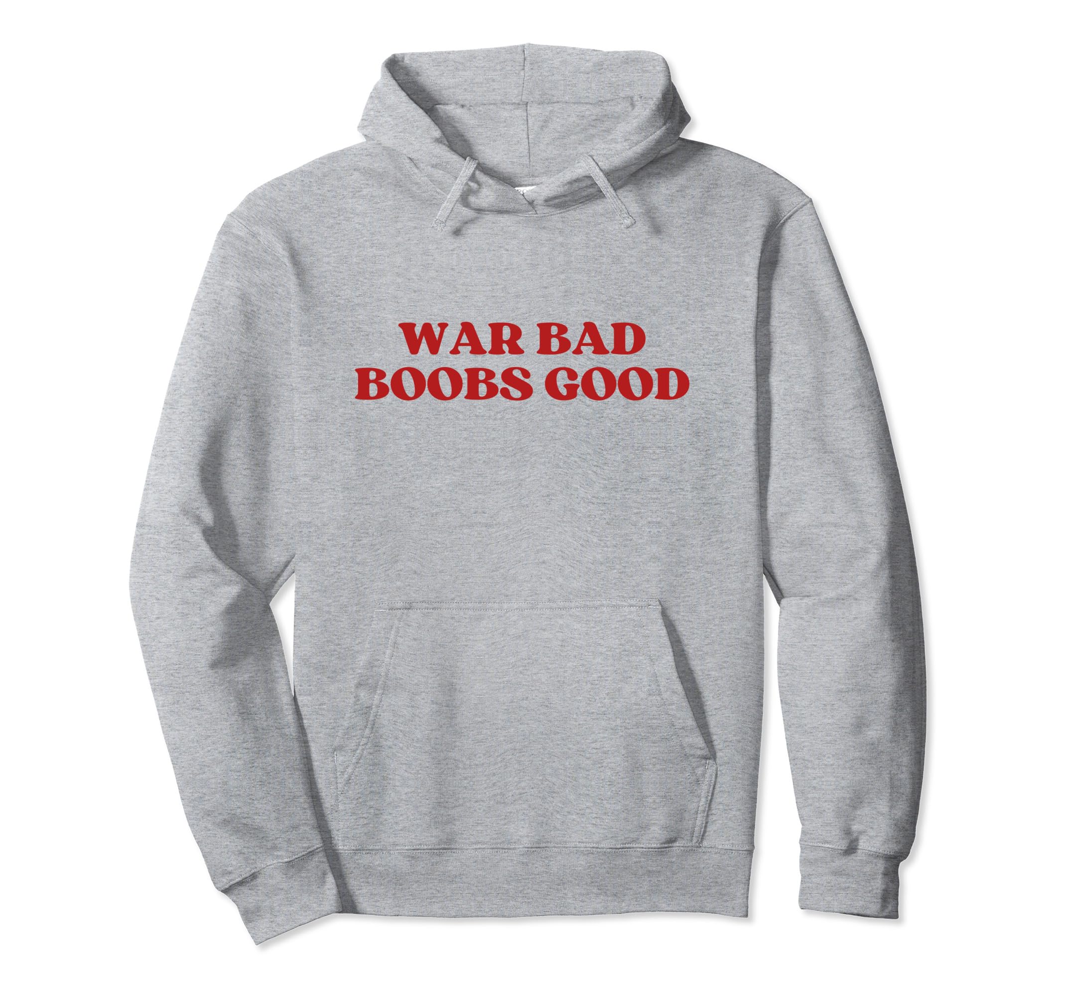 War Bad Boobs Good Y2K Aesthetic Hoodie - Minimalist Print Unisex - T-Shirt, Sweatshirt, Hoodie