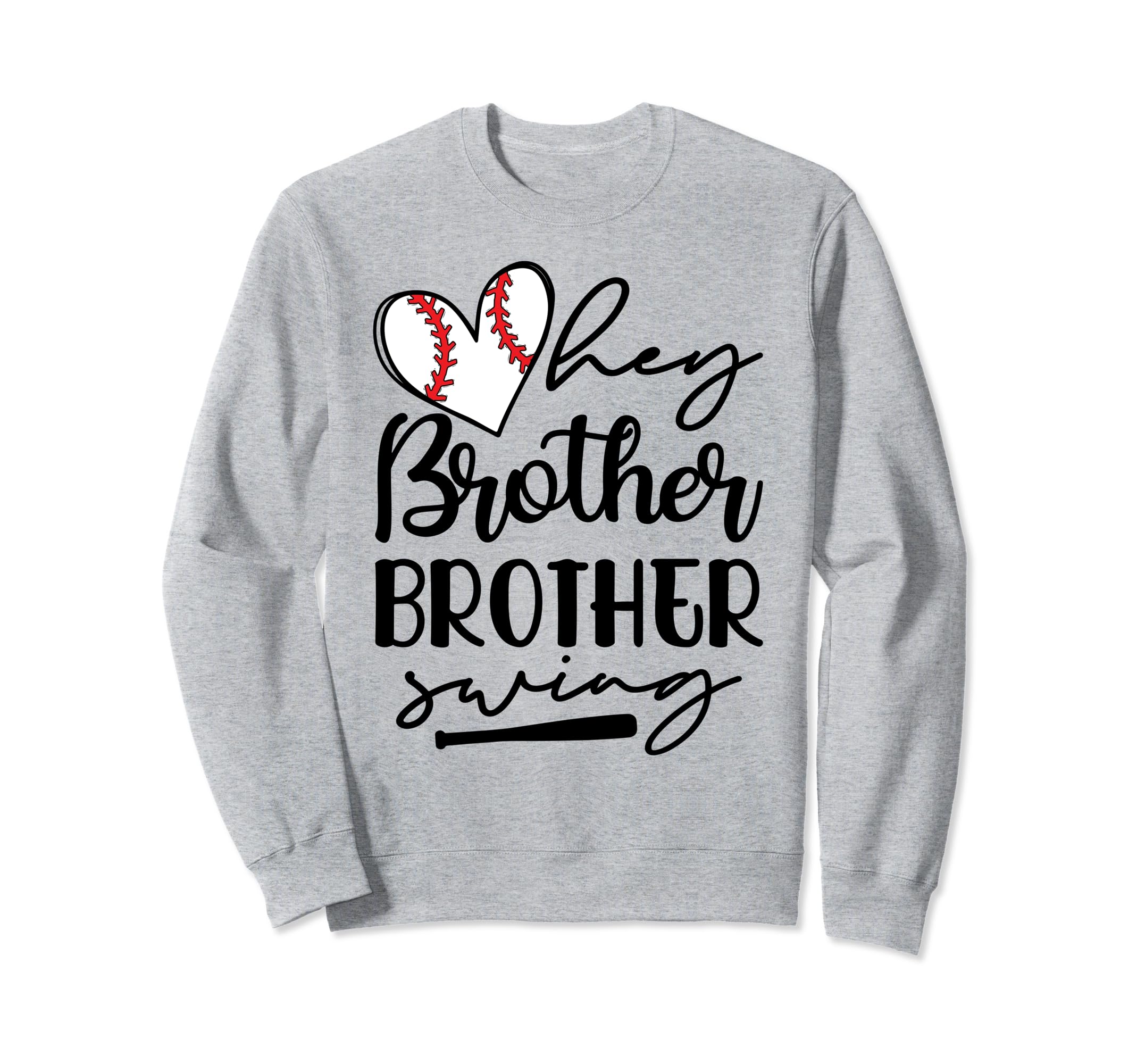 Baseball Sister Hey Brother Sweatshirt - Custom Art Print for Adults - T-Shirt, Sweatshirt, Hoodie