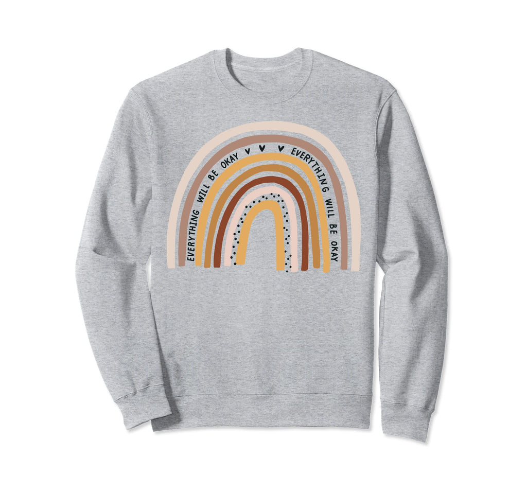 Rainbow Be Okay Teacher Gifts Good Sweatshirt - Fun Novelty Design Unisex - T-Shirt, Sweatshirt, Hoodie