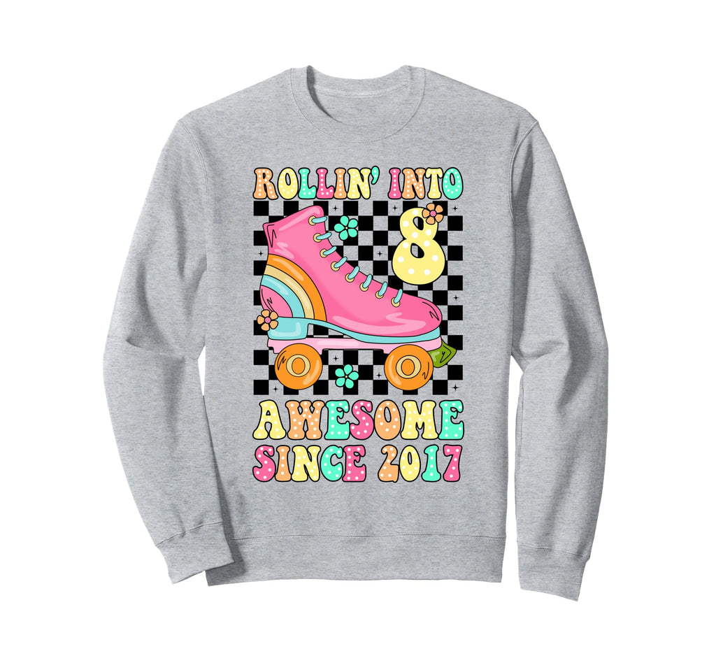 Rolling Into 8 Awesome Since 2017 Sweatshirt - Novelty Apparel for Adults - T-Shirt, Sweatshirt, Hoodie