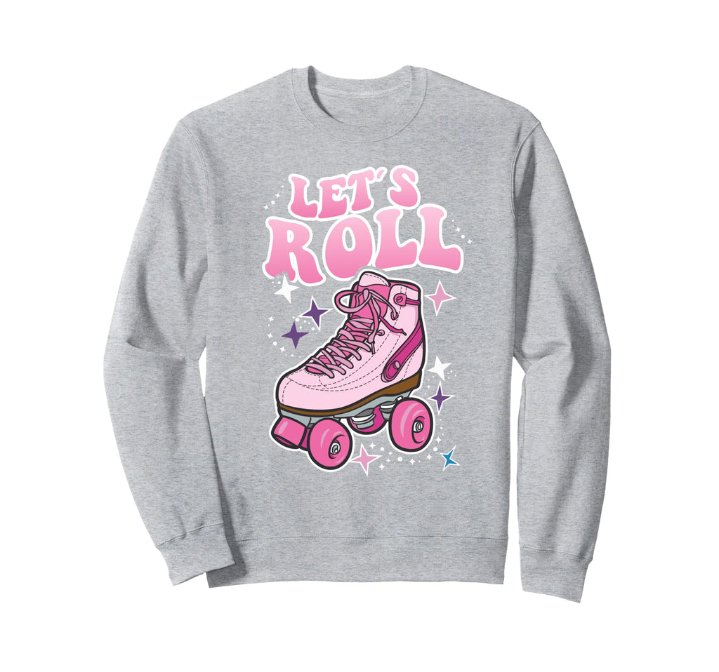 Let S Roll Roller Skating Skater Skate Sweatshirt - Unique Graphic Unisex - T-Shirt, Sweatshirt, Hoodie