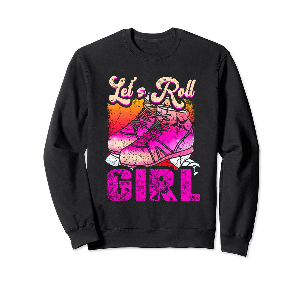 Lets Roll Who Loves Roller Skating Sweatshirt - Trendy Graphic Unisex - T-Shirt, Sweatshirt, Hoodie