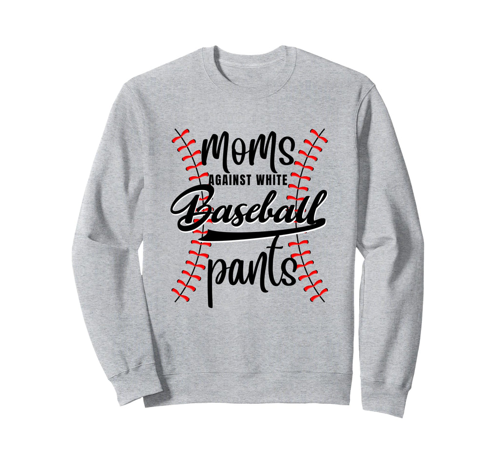 Moms Against White Baseball Pants Sweatshirt - Minimalist Print for Adults - T-Shirt, Sweatshirt, Hoodie