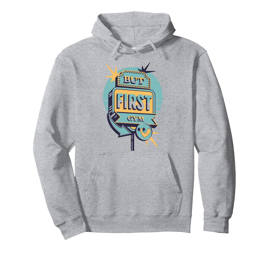 But First Gym Funny Diner Sign Gym Lover Hoodie - Graphic Print for Adults - T-Shirt, Sweatshirt, Hoodie