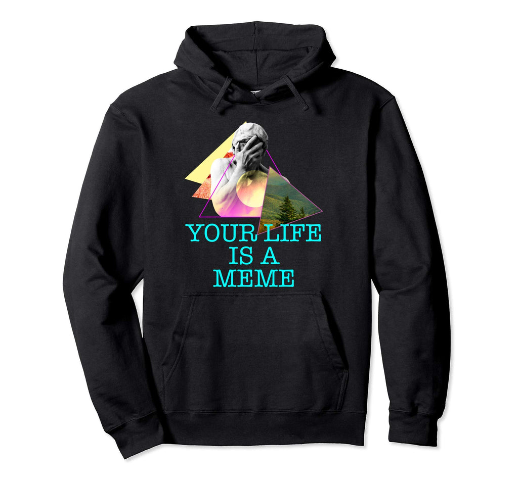 Your Life Is Meme Vaporwave Aesthetic Hoodie - Aesthetic Graphic Unisex - T-Shirt, Sweatshirt, Hoodie