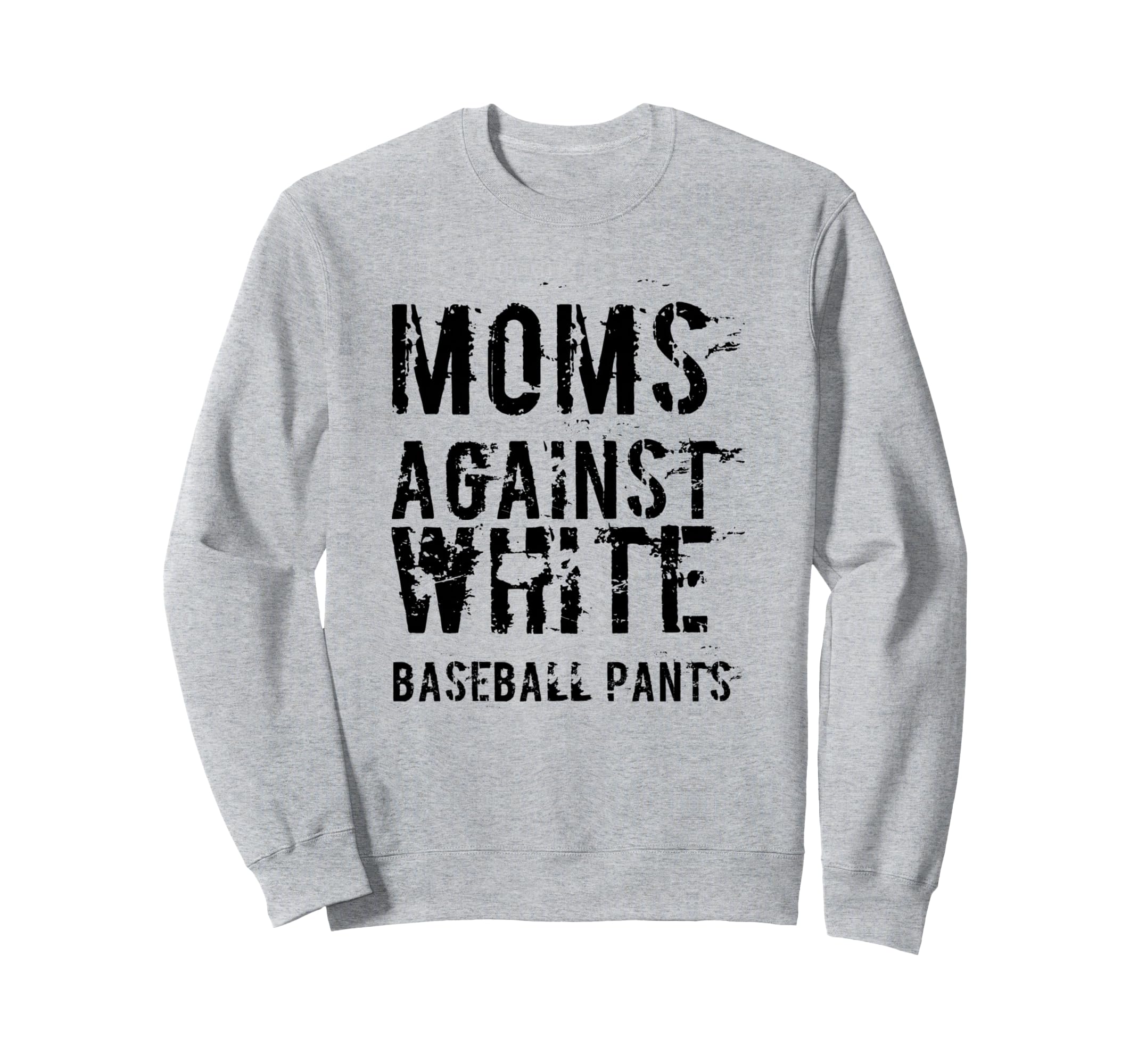 Moms Against White Baseball Pants Sweatshirt - Custom Art Print Unisex - T-Shirt, Sweatshirt, Hoodie