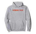 Chemically Calm Y2K Aesthetic Hoodie - Streetwear Style Unisex - T-Shirt, Sweatshirt, Hoodie