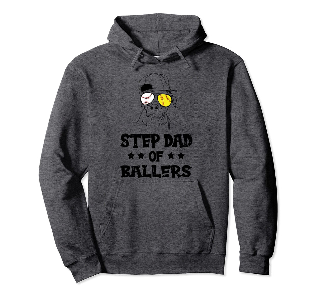 Step Dad Ballers Softball Baseball Hoodie - Fun Novelty Design Unisex - T-Shirt, Sweatshirt, Hoodie